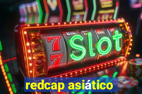 redcap asiático