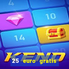 25 euro gratis casino bonus