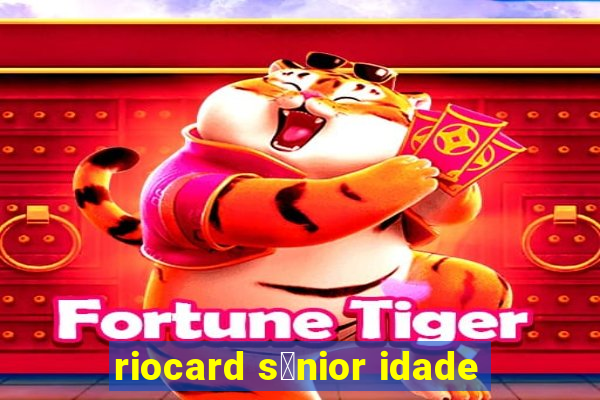 riocard s锚nior idade