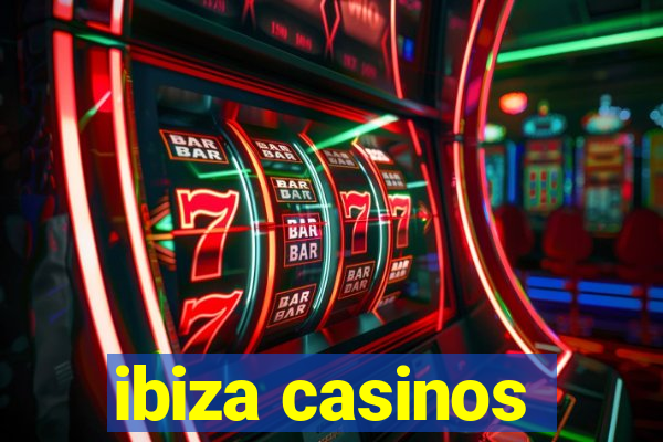 ibiza casinos