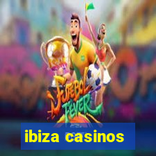 ibiza casinos