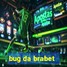 bug da brabet