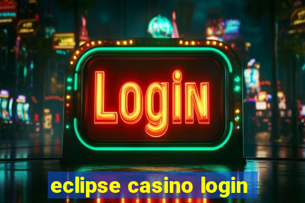 eclipse casino login