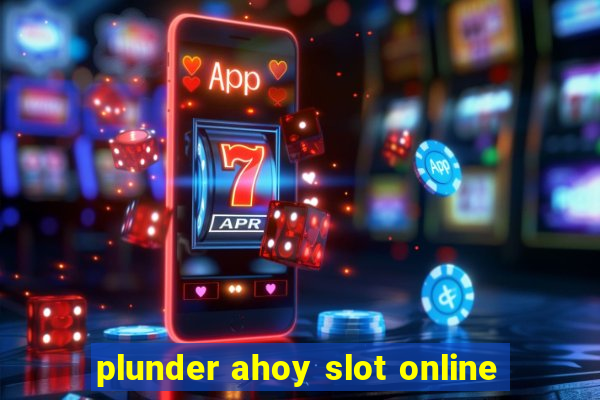 plunder ahoy slot online