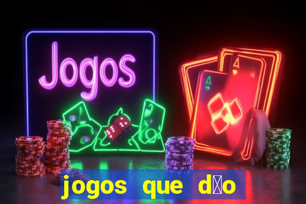 jogos que d茫o dinheiro sem precisar depositar