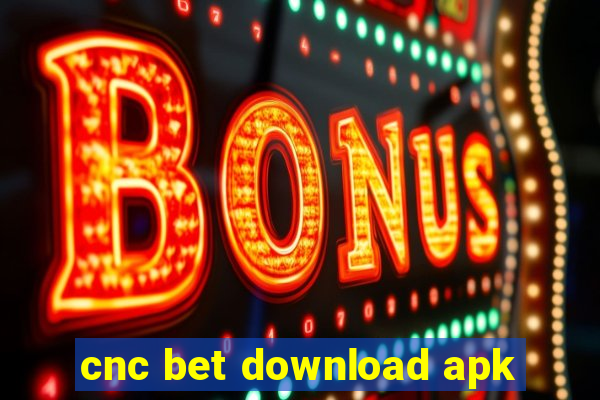 cnc bet download apk