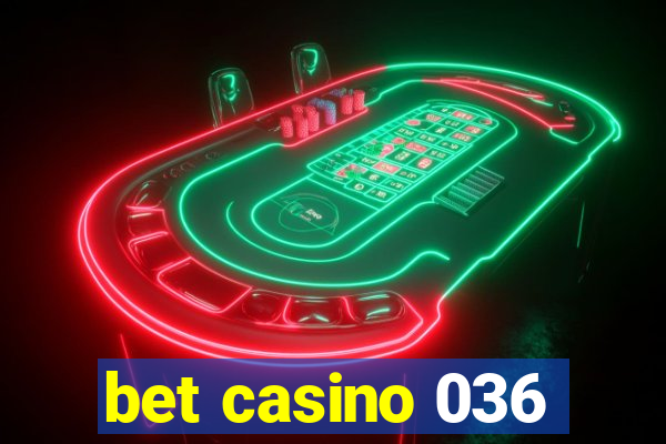 bet casino 036