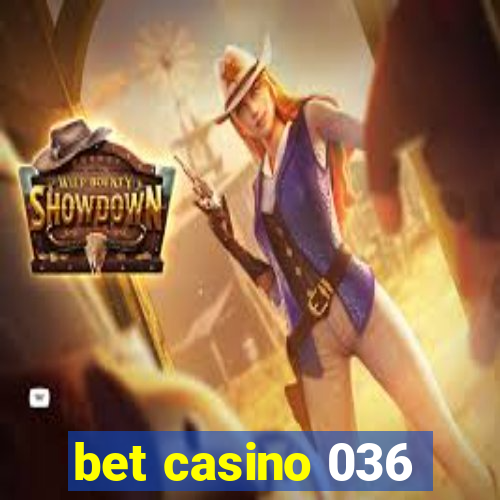 bet casino 036