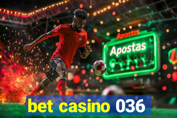 bet casino 036