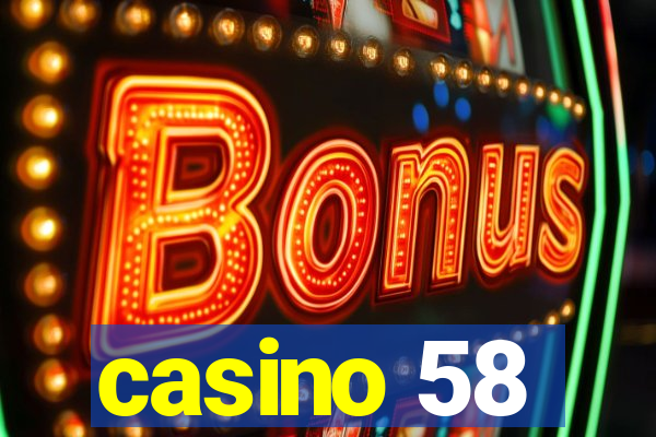 casino 58