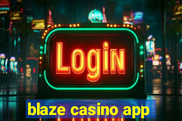 blaze casino app