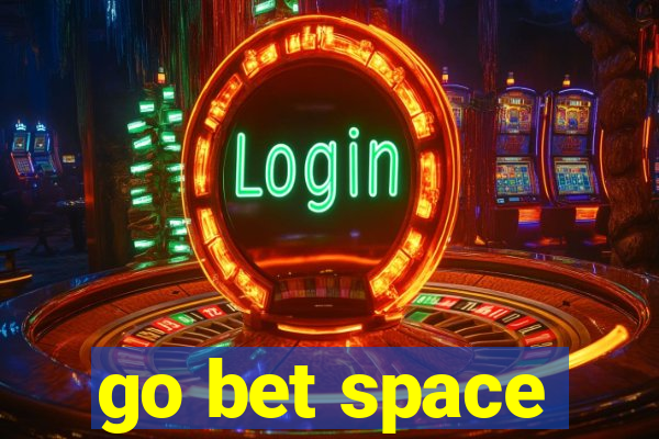 go bet space