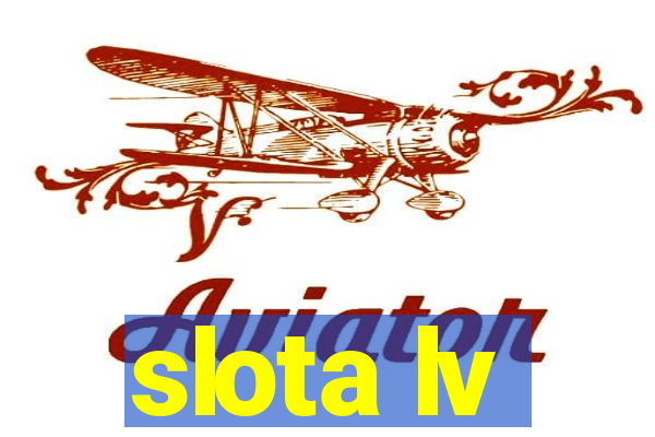 slota lv