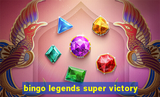 bingo legends super victory