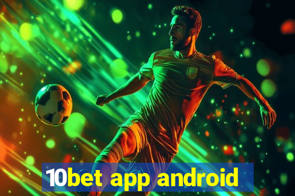 10bet app android