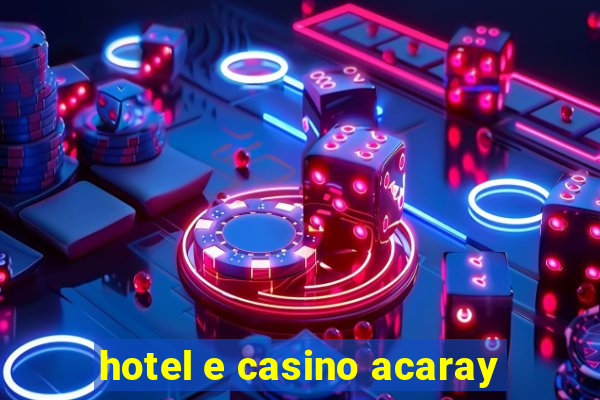 hotel e casino acaray