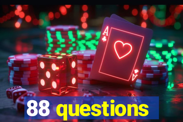 88 questions