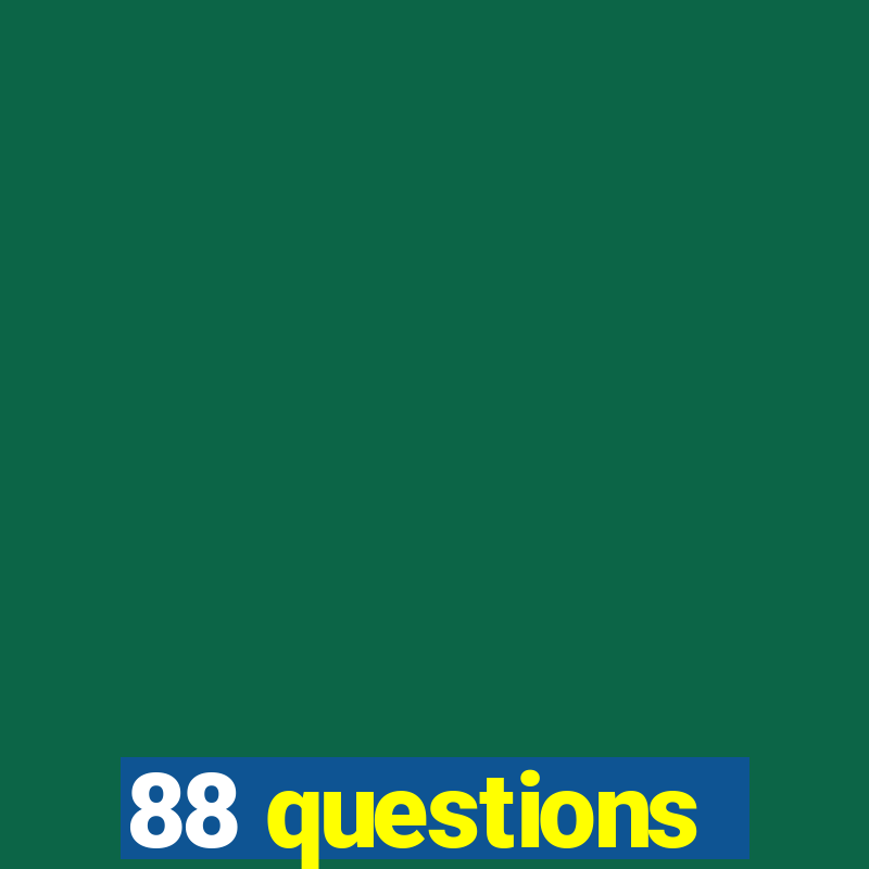 88 questions