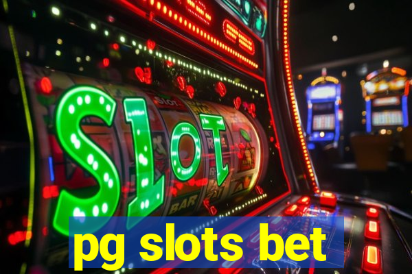 pg slots bet