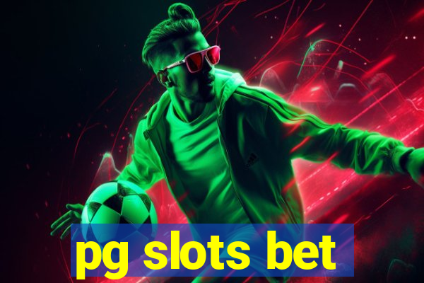 pg slots bet