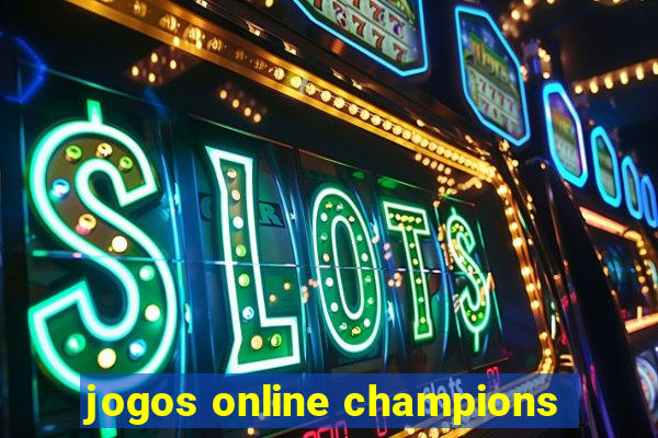 jogos online champions