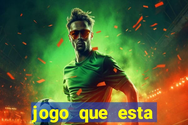 jogo que esta pagando bem