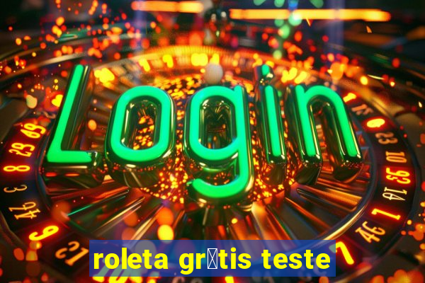 roleta gr谩tis teste