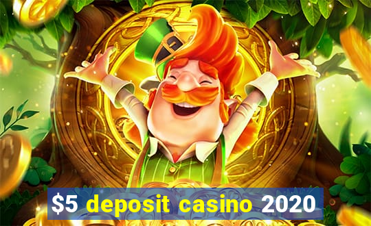 $5 deposit casino 2020