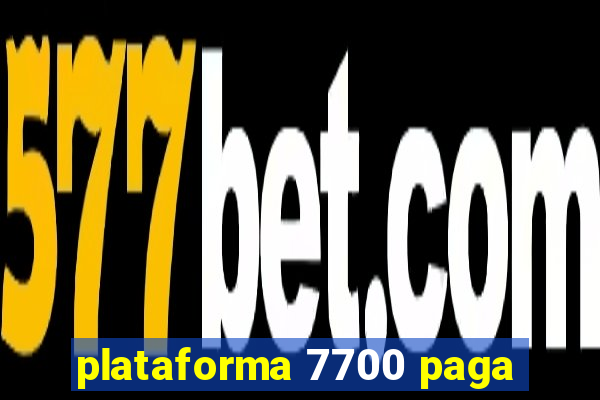 plataforma 7700 paga