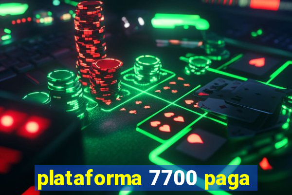 plataforma 7700 paga