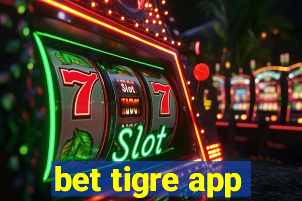 bet tigre app