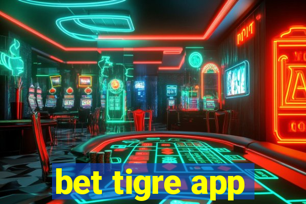 bet tigre app