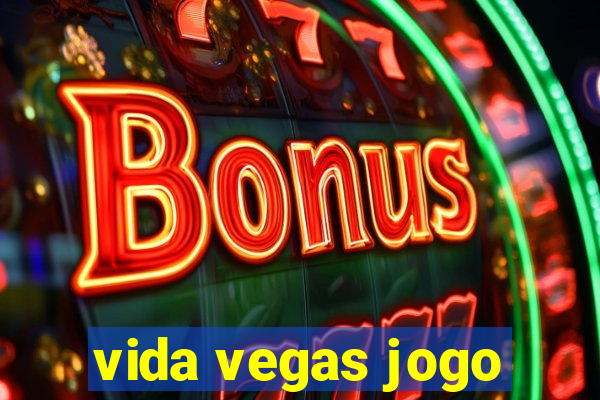 vida vegas jogo