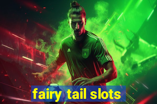 fairy tail slots