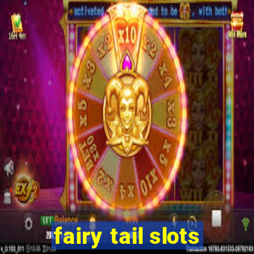 fairy tail slots