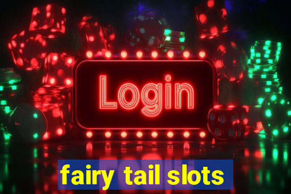 fairy tail slots