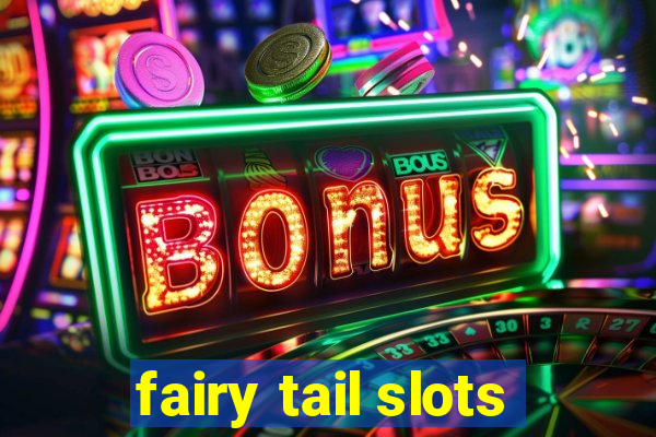 fairy tail slots