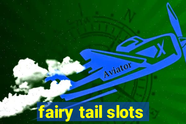 fairy tail slots