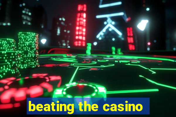 beating the casino