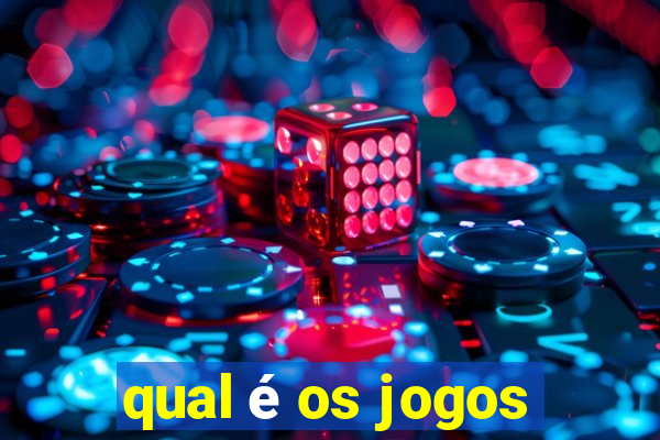 qual é os jogos