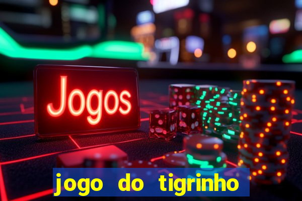 jogo do tigrinho rodadas grátis