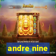 andre nine