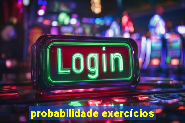 probabilidade exercícios