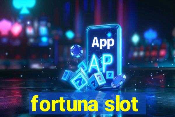 fortuna slot