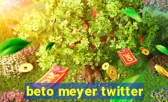 beto meyer twitter