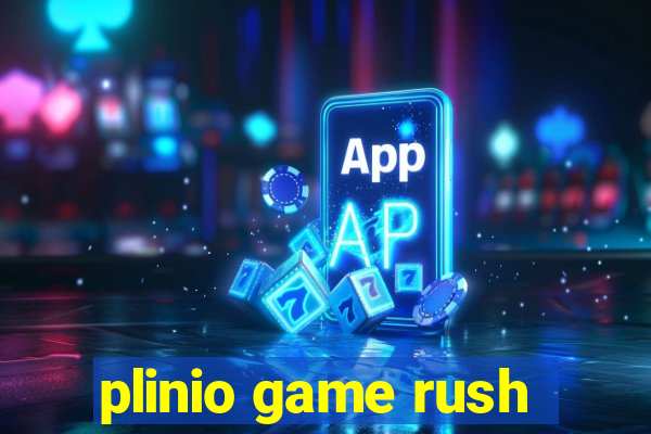 plinio game rush