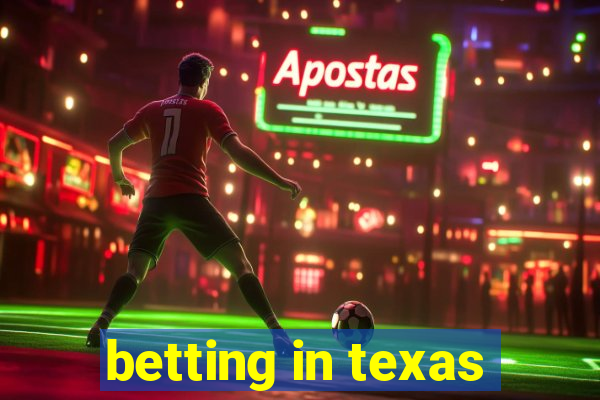 betting in texas