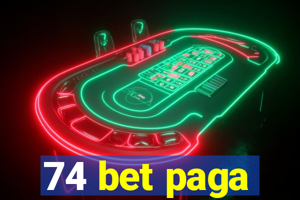 74 bet paga