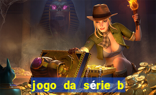 jogo da série b para hoje