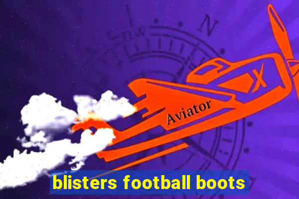 blisters football boots